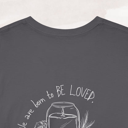 「Born to be Loved」T-shirt